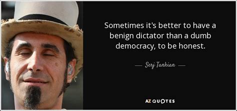 serj tankian quotes Serj Tankian is an Armenian-American musician, singer, songwriter, and multi-instrumentalist who is well known for being the lead vocalist, keyboardist, and sometimes rhythm guitarist of a metal band System with a Down founded in 1994